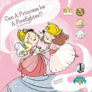 Can a Princess Be a Firefighter? by Carole P. Roman