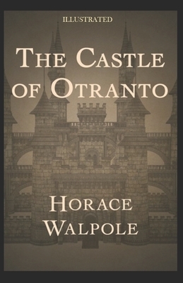 The Castle of Otranto Illustrated by Horace Walpole