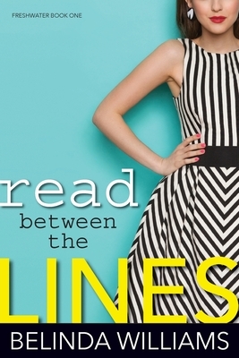 Read Between The Lines by Belinda Williams