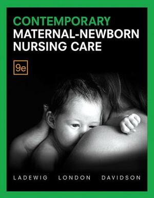 Contemporary Maternal-Newborn Nursing by Marcia London, Patricia Ladewig, Michele Davidson