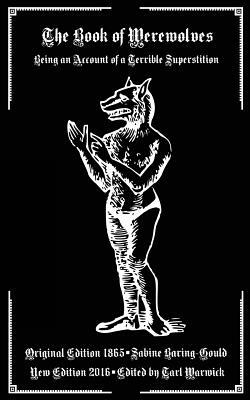 The Book of Werewolves: Being an Account of a Terrible Superstition by Sabine Baring-Gould