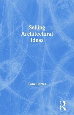 Selling Architectural Ideas by Tom Porter