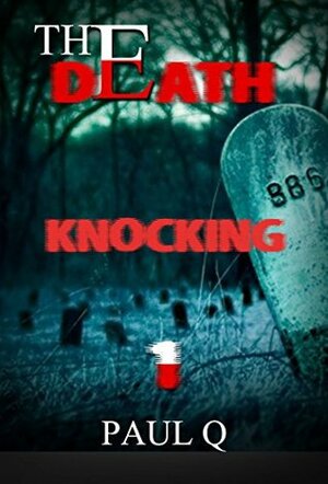 The Death - Knocking by Paul Q.