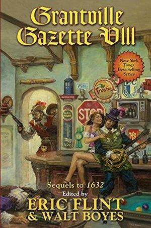 Grantville Gazette VIII by Walt Boyes, Griffin Barber, Eric Flint