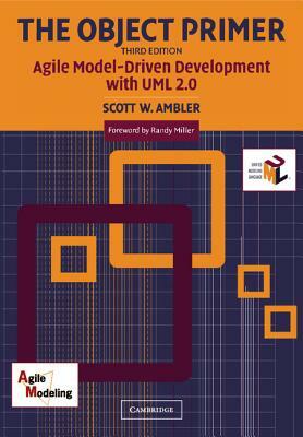 The Object Primer: Agile Model-Driven Development with UML 2.0 by Scott W. Ambler