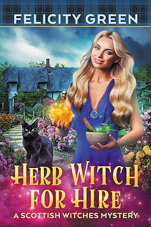 Herb Witch for Hire by Felicity Green