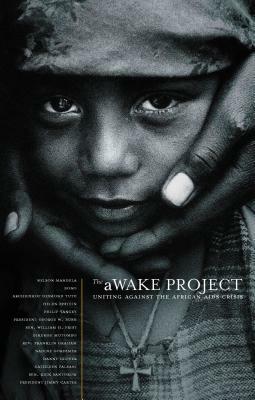 The Awake Project, Second Edition: Uniting Against the African AIDS Crisis by Various