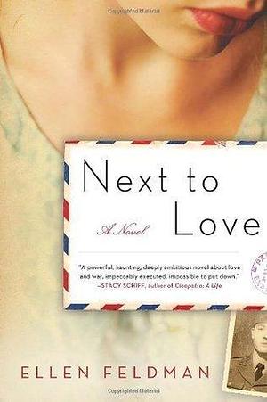 Next to Love: A Novel by Ellen Feldman, Ellen Feldman