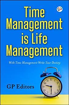 Time Management is Life Management by GP Editors