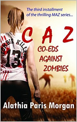 Co-Eds Against Zombies: by Alathia Paris Morgan