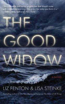 The Good Widow by Lisa Steinke, Liz Fenton