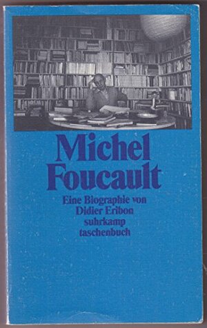 Michel Foucault. Eine Biographie by Didier Eribon