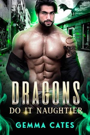 Dragons Do It Naughtier  by Gemma Cates