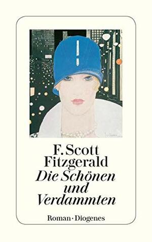 Die Schönen und Verdammten by F. Scott Fitzgerald