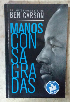 Manos consagradas: La historia de Ben Carson by Ben Carson