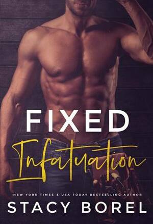 Fixed Infatuation by Stacy Borel