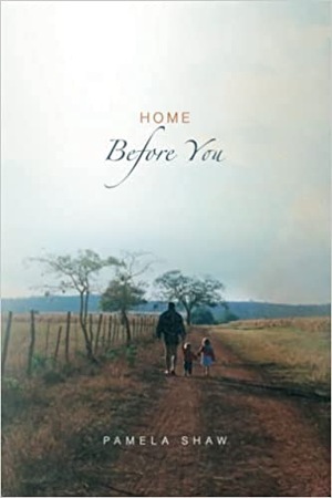 Home before you by Pamela J. Shaw