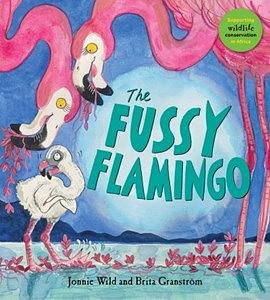 The Fussy Flamingo by Jonnie Wild