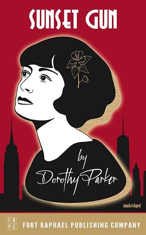 Sunset Gun - Poems by Dorothy Parker - Unabridged by Kevin Theis, Dorothy Parker, Dorothy Parker