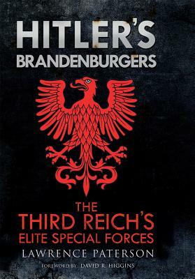 Hitler's Brandenburgers: The Third Reich's Elite Special Forces by Lawrence Paterson