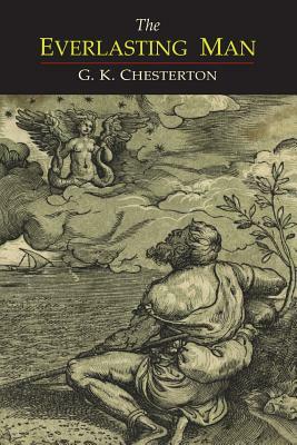 The Everlasting Man by G.K. Chesterton