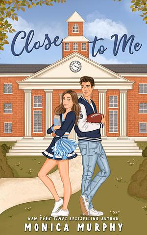 Close To Me by Monica Murphy