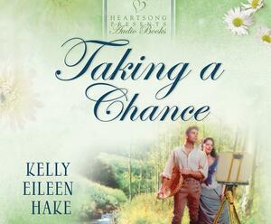 Taking a Chance by Kelly Eileen Hake