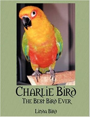 Charlie Bird by Linda Bird