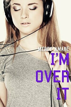 I'm Over It by Mercy Amare