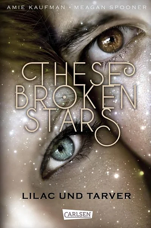 These Broken Stars - Lilac und Traver by Amie Kaufman