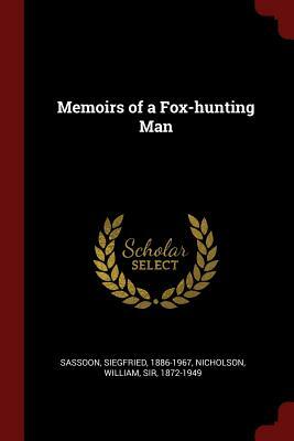 Memoirs of a Fox-Hunting Man by William Nicholson, Siegfried Sassoon