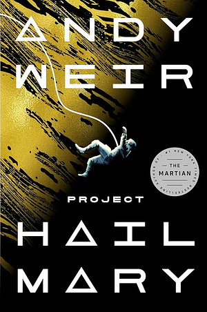 Project Hail Mary: A Novel by Andy Weir