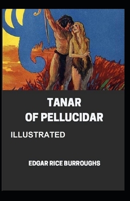 Tanar of Pellucidar Illustrated by Edgar Rice Burroughs