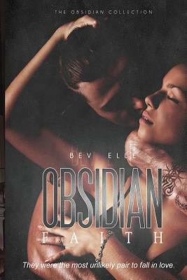 Obsidian Faith by Bev Elle