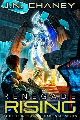 Renegade Rising by J.N. Chaney