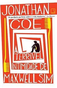 A Terrível Intimidade de Maxwell Sim by Jonathan Coe