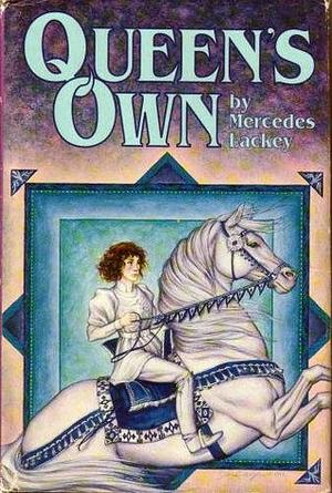 Queen's Own by Mercedes Lackey