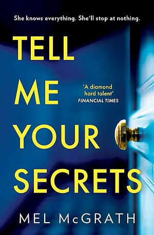 Tell Me Your Secrets by Mel McGrath