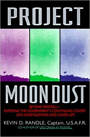 Project Moon Dust: Beyond Roswell by Kevin D. Randle