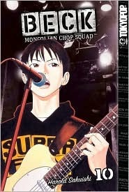 Beck: Mongolian Chop Squad, Volume 10 by Harold Sakuishi