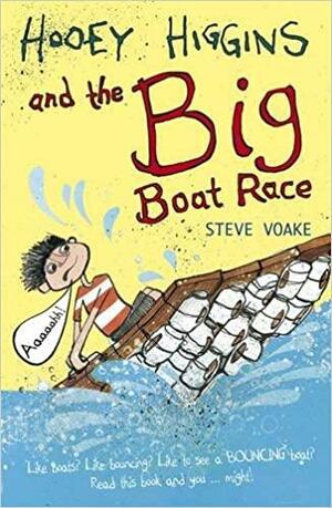 Hooey Higgins and the Big Boat Race by Steve Voake, Emma Dodson