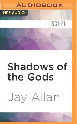 Shadows of the Gods by Jay Allan