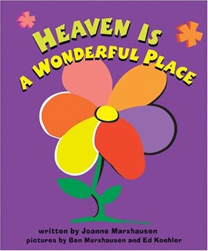 Heaven Is a Wonderful Place by Joanne Marxhausen