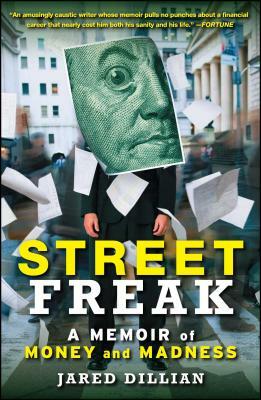 Street Freak: A Memoir of Money and Madness by Jared Dillian