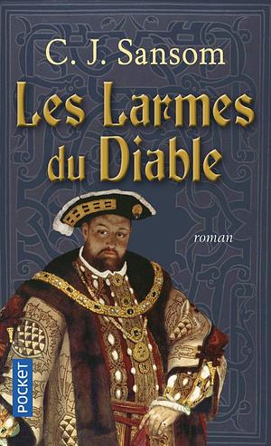 Les larmes du diable by C.J. Sansom