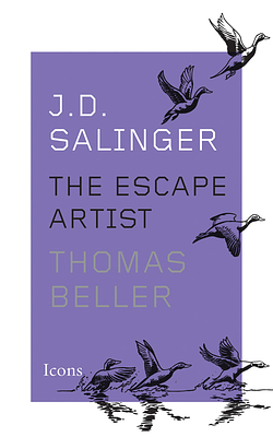 J.D. Salinger: The Escape Artist by Thomas Beller