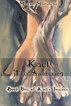 Kael: The Awakening by Maxym M. Martineau