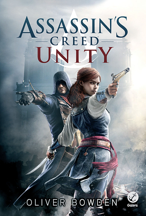 Assassin's Creed: Unity by Oliver Bowden
