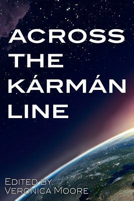 Across the Karman Line by Timothy Bateson, Fred Adams Jr