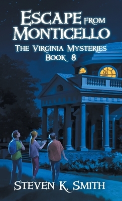 Escape from Monticello by Steven K. Smith